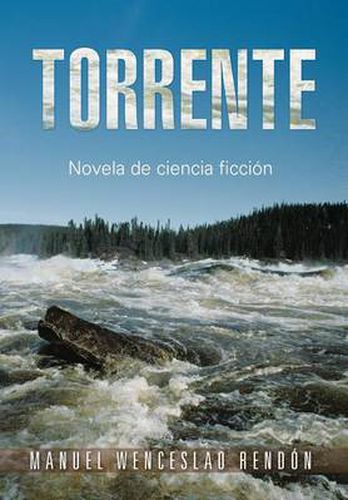 Cover image for Torrente: Novela de Ciencia Ficcion