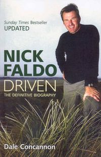 Cover image for Nick Faldo: Driven - The Definitive Biography