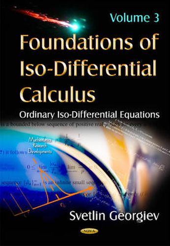 Cover image for Foundations of Iso-Differential Calculus: Volume III -- Ordinary Iso-Differential Equations