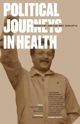 Cover image for Political Journeys in Health: Essays by and for Amit Sengupta