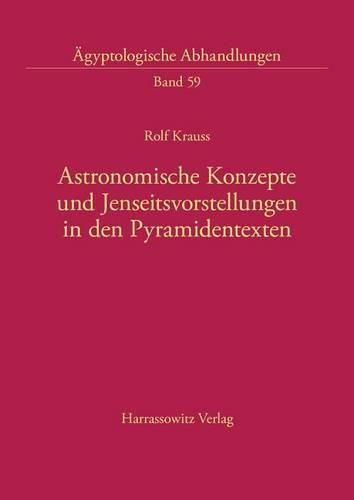 Cover image for Astronomische Konzepte Und Jenseitsvorstellungen in Den Pyramidentexten