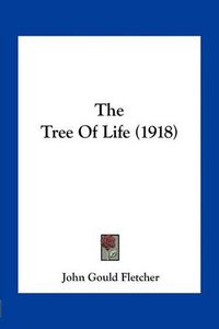 Cover image for The Tree of Life (1918)