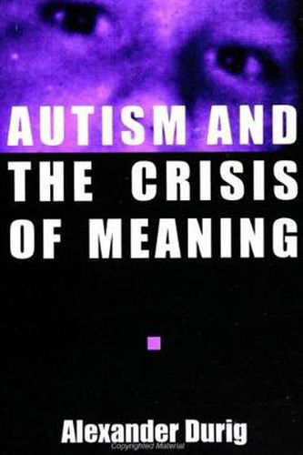 Cover image for Autism and the Crisis of Meaning