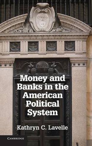 Cover image for Money and Banks in the American Political System