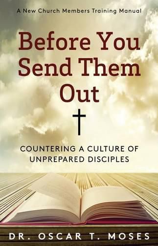 Cover image for Before You Send Them Out: A New Church Member's Training Manual