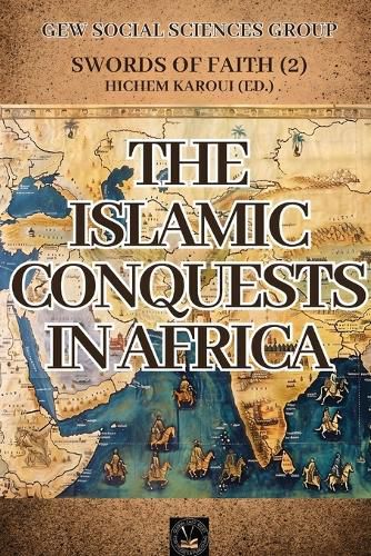 The Islamic Conquests In Africa