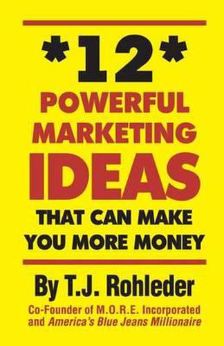 12 Powerful Marketing Ideas That Can Make You More Money