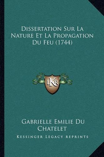 Dissertation Sur La Nature Et La Propagation Du Feu (1744)