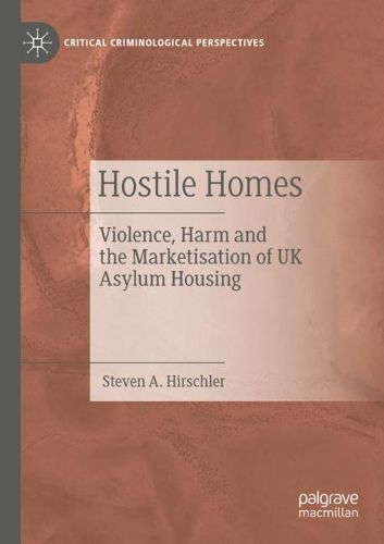 Cover image for Hostile Homes: Violence, Harm and the Marketisation of UK Asylum Housing