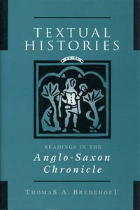 Cover image for Textual Histories: Readings in the Anglo-Saxon Chronicle
