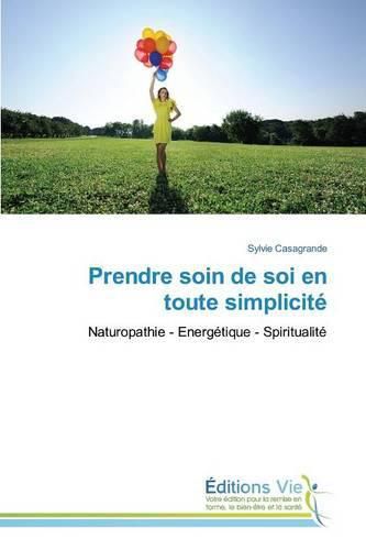 Cover image for Prendre Soin de Soi En Toute Simplicite