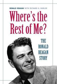 Cover image for Where's the Rest of Me? the Ronald Reagan Story