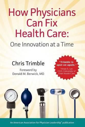 Cover image for How Physicians Can Fix Health Care