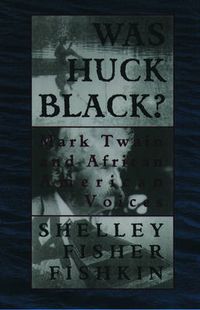 Cover image for Was Huck Black?: Mark Twain and African-American Voices