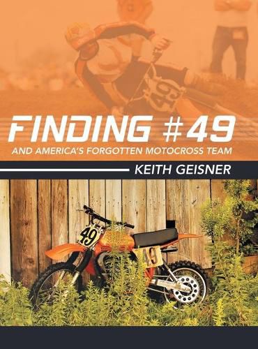 Cover image for Finding #49 and America's Forgotten Motocross Team