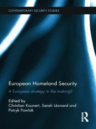 Cover image for European Homeland Security: A European Strategy in the Making?