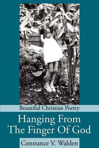 Cover image for Hanging from the Finger of God: Beautiful Christian Poetry