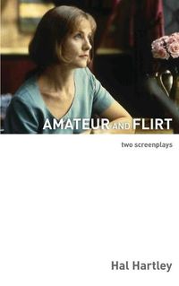 Cover image for Amateur and Flirt: Two Screenplays