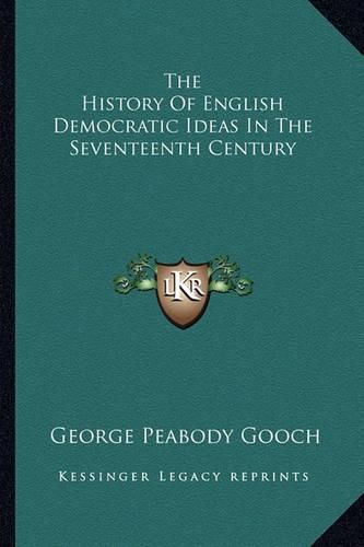 The History of English Democratic Ideas in the Seventeenth Century