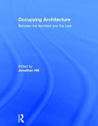 Cover image for Occupying Architecture: Between the Architect and the User