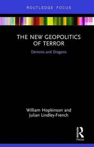 Cover image for The New Geopolitics of Terror: Demons and Dragons