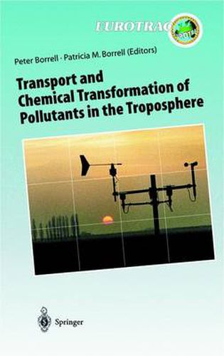 Cover image for Transport and Chemical Transformation of Pollutants in the Troposphere: An Overview of the Work of EUROTRAC