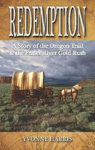 Cover image for Redemption: A Story of the Oregon Trail & the Fraser River Gold Rush