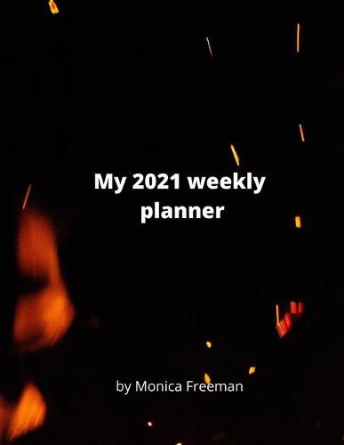 Cover image for My 2021 weekly planner: Beautiful weekly planner for 2021 one page per week