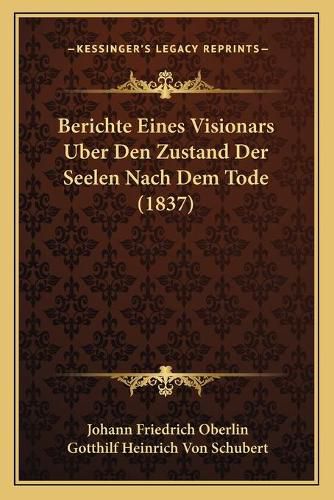 Berichte Eines Visionars Uber Den Zustand Der Seelen Nach Dem Tode (1837)