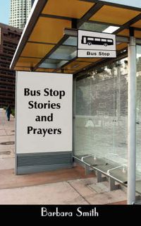 Cover image for Bus Stop Stories and Prayers