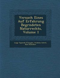 Cover image for Versuch Eines Auf Erfahrung Begr Ndeten Naturrechts, Volume 1