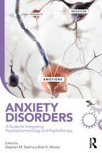 Cover image for Anxiety Disorders: A Guide for Integrating Psychopharmacology and Psychotherapy: A Guide for Integrating Psychopharmacology and Psychotherapy