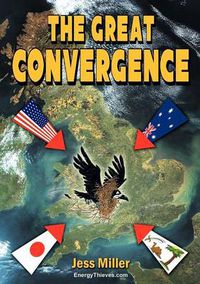 Cover image for The Great Convergence: A Tale of Chaos, Greed, Deceit, Friendship, Triumph, Strange Encounters and Even Stranger Goings On!