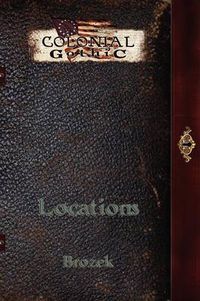 Cover image for Colonial Gothic: Locations