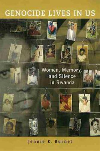 Cover image for Genocide Lives in Us: Women, Memory, and Silence in Rwanda