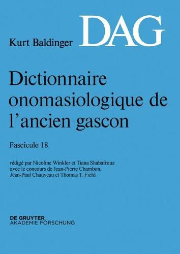 Dictionnaire Onomasiologique de l'Ancien Gascon (Dag). Fascicule 18