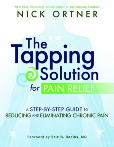 Cover image for The Tapping Solution for Pain Relief: A Step-by-Step Guide to Reducing and Eliminating Chronic Pain