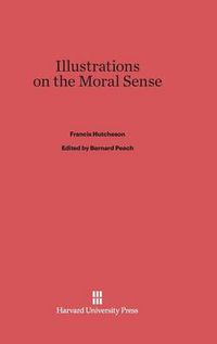 Cover image for Illustrations on the Moral Sense