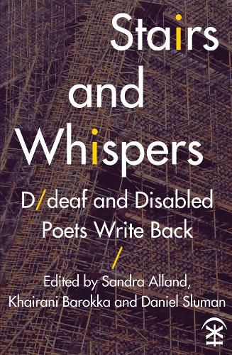 Cover image for Stairs and Whispers: D/Deaf and Disabled Poets Write Back