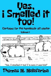 Cover image for Yes, I Smelled It Too! Volume 1