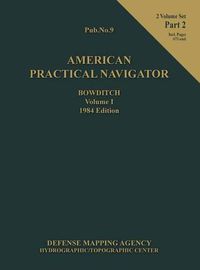 Cover image for American Practical Navigator Bowditch 1984 Edition Vol1 Part 2