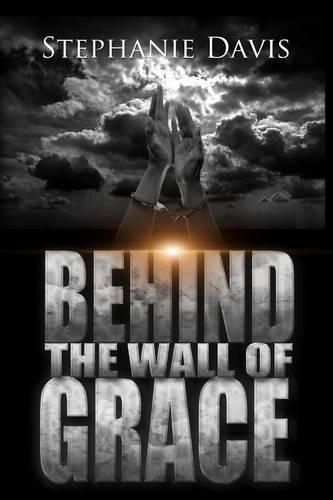 Cover image for Behind the Wall of Grace: A Memoir