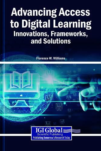 Cover image for Advancing Access to Digital Learning: Innovations, Frameworks, and Solutions