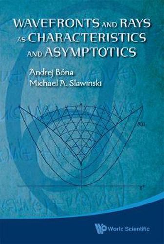 Cover image for Wavefronts And Rays As Characteristics And Asymptotics