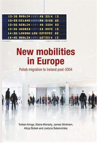 Cover image for New Mobilities in Europe: Polish Migration to Ireland Post-2004