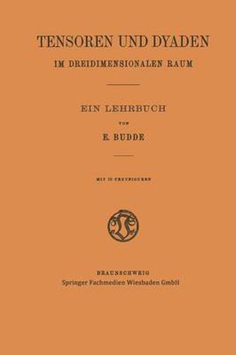 Cover image for Tensoren Und Dyaden Im Dreidimensionalen Raum: Ein Lehrbuch