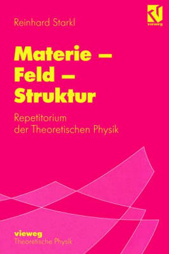 Cover image for Materie - Feld - Struktur: Repetitorium Der Theoretischen Physik