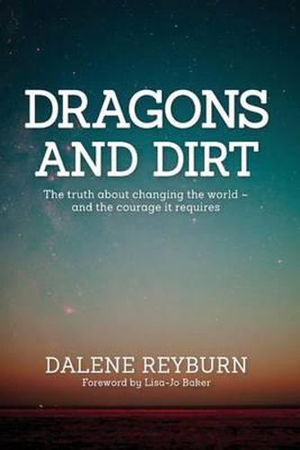 Cover image for Dragons and Dirt: The truth about changing the world - and the courage it requires