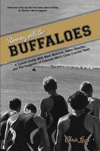 Cover image for Running with the Buffaloes: A Season Inside With Mark Wetmore, Adam Goucher, And The University Of Colorado Men's Cross Country Team