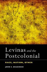 Cover image for Levinas and the Postcolonial: Race, Nation, Other